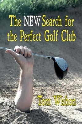 The New Search for the Perfect Golf Club Paperback Diamond Golf International Ltd