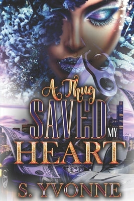 A Thug Saved My Heart Paperback Independently Published