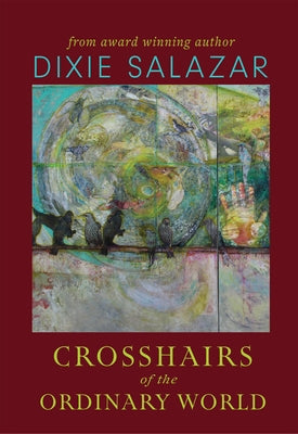Crosshairs of the Ordinary World by Salazar, Dixie