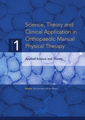 Science, Theory and Clinical Application in Orthopaedic Manual Physical Therapy: Applied Science and Theory Paperback Academy of Graduate Physical Therapy, Inc.