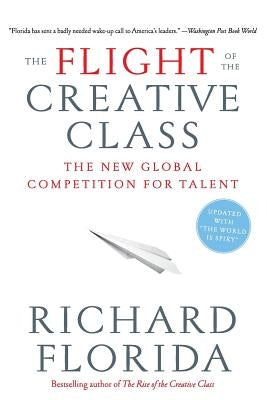 The Flight of the Creative Class: The New Global Competition for Talent Paperback Harper Business