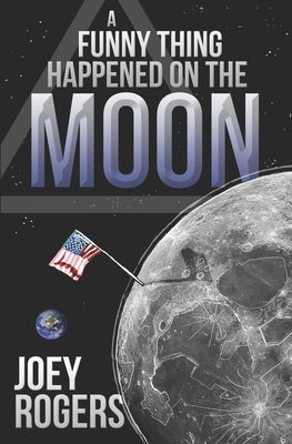 A Funny Thing Happened on the Moon Paperback Gegodyne, LLC