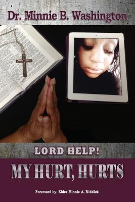 Lord Help! My Hurt, Hurts Paperback Lulu.com