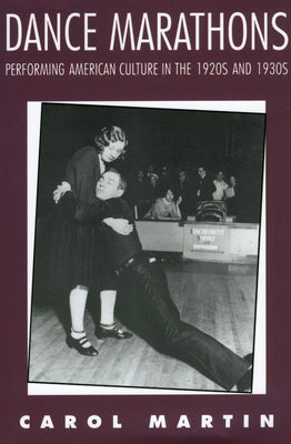 Dance Marathons: Performing American Culture in the 1920s and 1930s Paperback University Press of Mississippi