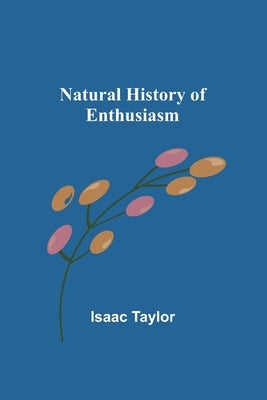 Natural History of Enthusiasm Paperback Alpha Edition