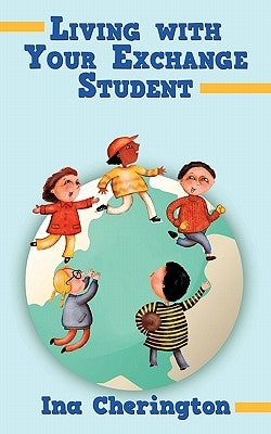 Living with Your Exchange Student Paperback iUniverse