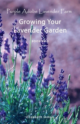 Growing Your Lavender Garden: Book Two Paperback Dubeau Press