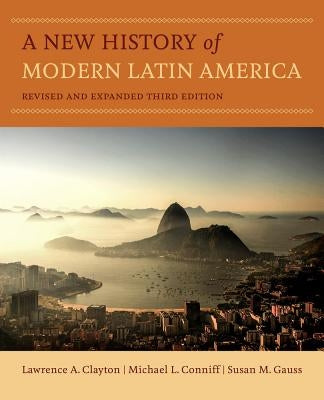 A New History of Modern Latin America Paperback University of California Press