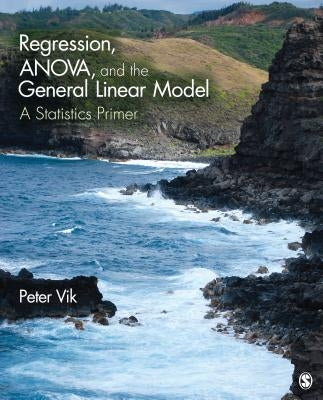 Regression, ANOVA, and the General Linear Model: A Statistics Primer Paperback Sage Publications, Inc