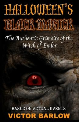Halloween's Black Magic: The Authentic Grimoire of the Witch of Endor Paperback Dark Shadow Press