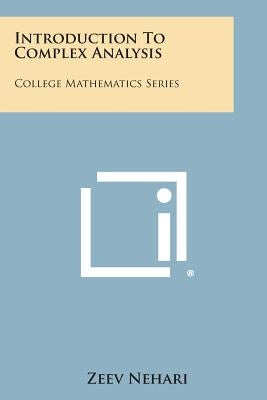 Introduction To Complex Analysis: College Mathematics Series Paperback Literary Licensing, LLC