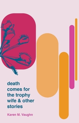 Death Comes for the Trophy Wife and Other Stories Brain Mill Press