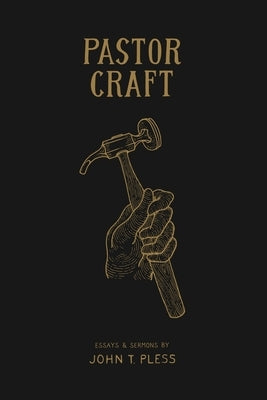 Pastor Craft: Essays & Sermons Paperback 1517 Publishing
