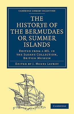 Paperback of "Historye of the Bermudaes or Summer Islands" edited from a Sloane Collection manuscript, published by Cambridge University Press.