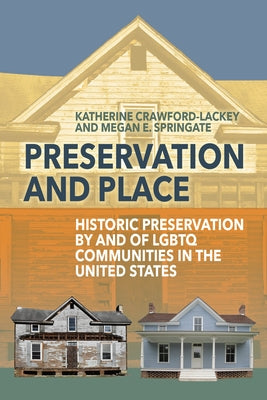 Preservation and Place: Historic Preservation by and of LGBTQ Communities in the United States Paperback Berghahn Books
