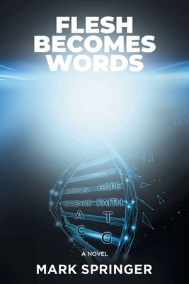 Flesh Becomes Words Paperback Page Publishing, Inc.