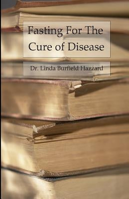 Fasting for the Cure of Disease Paperback Createspace Independent Publishing Platform