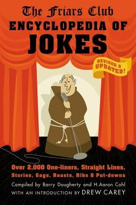 Friars Club Encyclopedia of Jokes: Revised and Updated! Over 2,000 One-Liners, Straight Lines, Stories, Gags, Roasts, Ribs, and Put-Downs Paperback Black Dog & Leventhal Publishers