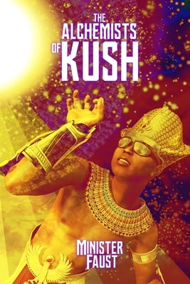 The Alchemists of Kush Paperback Mvmedia, LLC