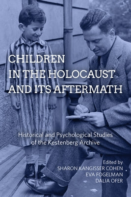 Children in the Holocaust and Its Aftermath: Historical and Psychological Studies of the Kestenberg Archive Paperback Berghahn Books