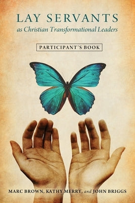Lay Servants as Christian Transformational Leaders Participant's Book Paperback Discipleship Resources