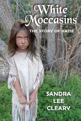 White Moccasins: The Story of Katie Paperback Franklin Scribes