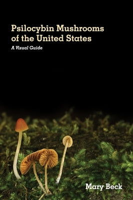Psilocybin Mushrooms of The United States: A Visual Guide Paperback Mockingbird