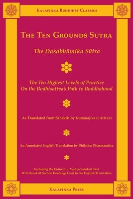 The Ten Grounds Sutra: The Dasabhumika Sutra Paperback Kalavinka Press