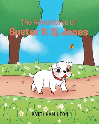 The Adventures of Buster P.Q. Jones Paperback Page Publishing, Inc.