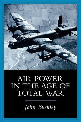 Air Power in the Age of Total War Paperback Indiana University Press