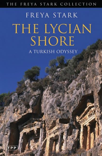 The Lycian Shore: A Turkish Odyssey Paperback Bloomsbury Publishing PLC