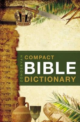 Zondervan's Compact Bible Dictionary Bible Zondervan