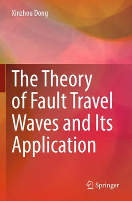 The Theory of Fault Travel Waves and Its Application Paperback Springer