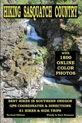 Hiking Sasquatch Country: Best Hikes In Southern Oregon Paperback Createspace Independent Publishing Platform