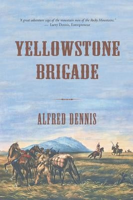 Yellowstone Brigade Paperback Walnut Creek Publishing