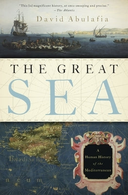 The Great Sea: A Human History of the Mediterranean Oxford University Press, USA