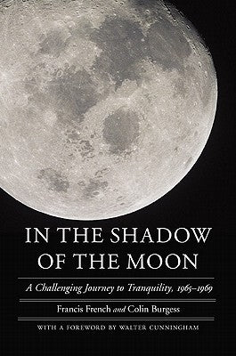 In the Shadow of the Moon: A Challenging Journey to Tranquility, 1965-1969 Paperback Bison