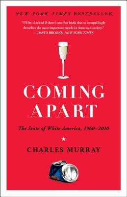Coming Apart: The State of White America, 1960-2010 Paperback Crown Forum