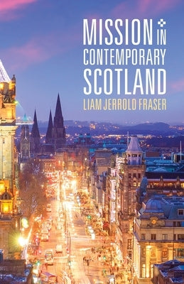 Mission in Contemporary Scotland Saint Andrew Press