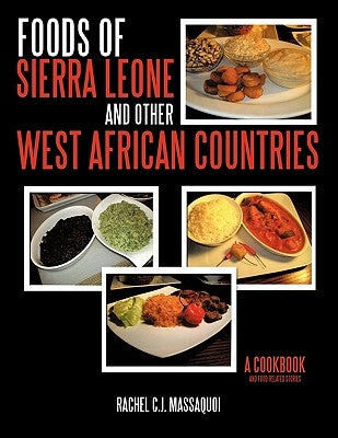 Foods of Sierra Leone and Other West African Countries: A Cookbook Paperback Authorhouse