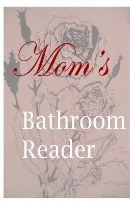 Mom's Bathroom Reader Paperback Createspace Independent Publishing Platform