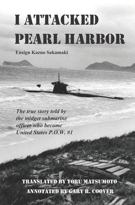 I Attacked Pearl Harbor: The True Story of America's POW #1 Paperback Rollston Press