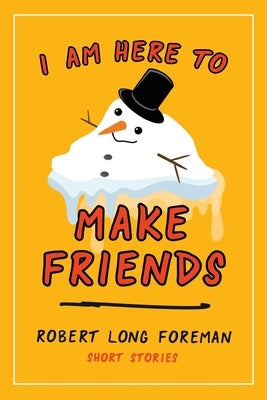 I Am Here to Make Friends Paperback Sundress Publications
