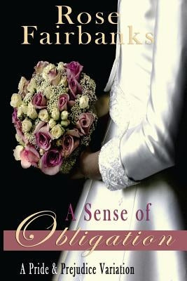 A Sense of Obligation: A Pride and Prejudice Variation Paperback Createspace Independent Publishing Platform