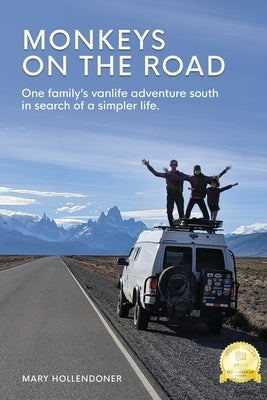 Monkeys on the Road: One family's vanlife adventure south in search of a simpler life Paperback Mary Hollendoner