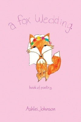 A Fox Wedding Paperback Xlibris Us