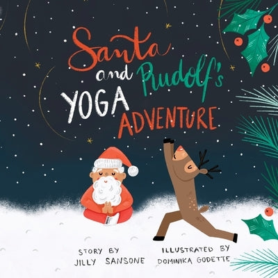 Santa & Rudolf's Yoga Adventure by Sansone, Jilly