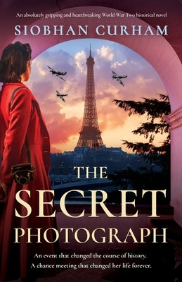 The Secret Photograph: An absolutely gripping and heartbreaking World War Two historical novel Paperback Bookouture