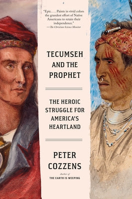 Tecumseh and the Prophet: The Heroic Struggle for America's Heartland Paperback Vintage