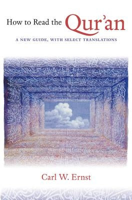 How to Read the Qur'an: A New Guide, with Select Translations Paperback University of North Carolina Press